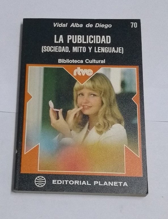 La publicidad (sociedad, mito y lenguaje)