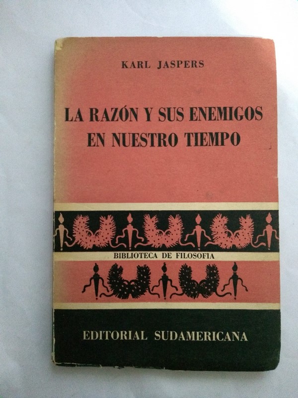La razon y sus enemigos en nuestro tiempo