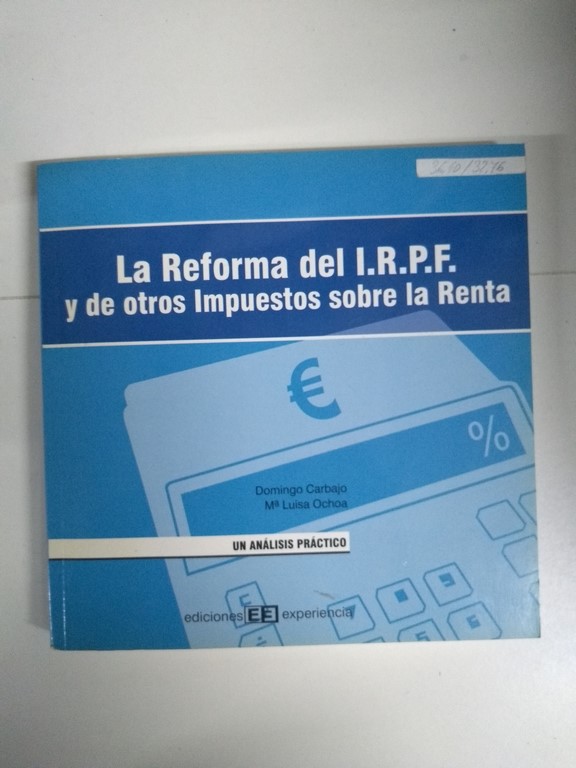 La Reforma del I.R. P. F. y de otros Impuestos sobre la Renta