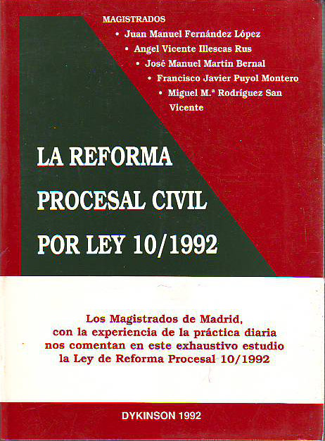 LA REFORMA PROCESAL CIVIL POR LEY 10/1992. CRITERIOS PRACTICOS DE INTERPRETACION.
