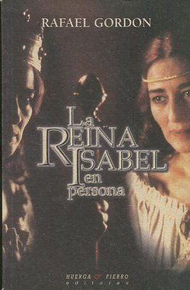 LA REINA ISABEL EN PERSONA.