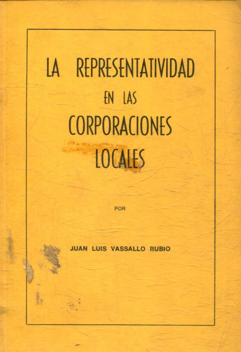 LA REPRESENTATIVIDAD EN LAS CORPORACIONES LOCALES.