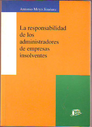 LA RESPONSABILIDAD DE LOS ADMINISTRADORES DE EMPRESAS INSOLVENTES.