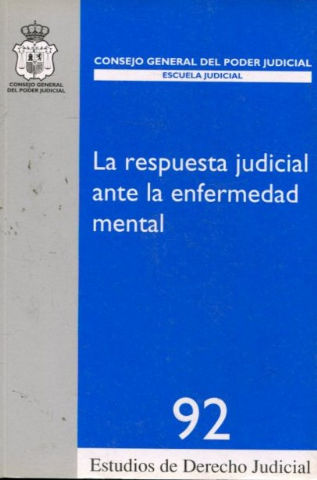 LA RESPUESTA JUDICIAL ANTE LA ENFERMEDAD MENTAL.