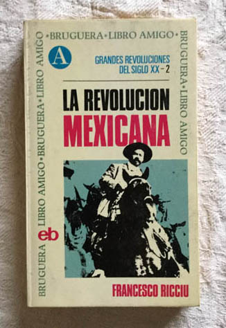 La revolución mexicana | Francesco Ricciu Libros de segunda mano baratos -  Libros Ambigú - Libros usados