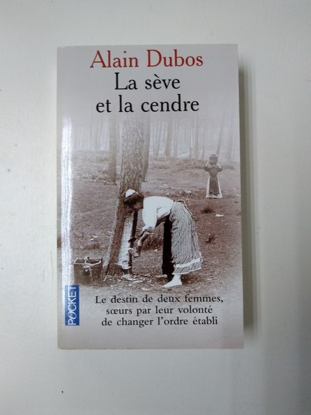 La seve et la cendre