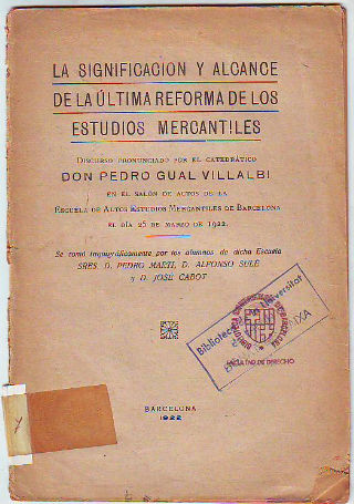 LA SIGNIFICACION Y ALCANCE DE LA ULTIMA REFORMA DE LOS ESTUDIOS MERCANTILES.