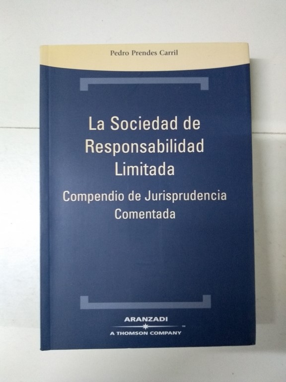 La Sociedad de Responsabilidad Limitada. Compendio de Jurisprudencia Comentada
