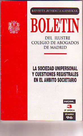 LA SOCIEDAD UNIPERSONAL Y CUESTIONES REGISTRALES EN EL AMBITO SOCIETARIO.