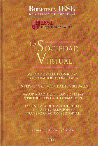 LA SOCIEDAD VIRTUAL. BIBLIOTECA IESE DE GESTION DE EMPRESAS.