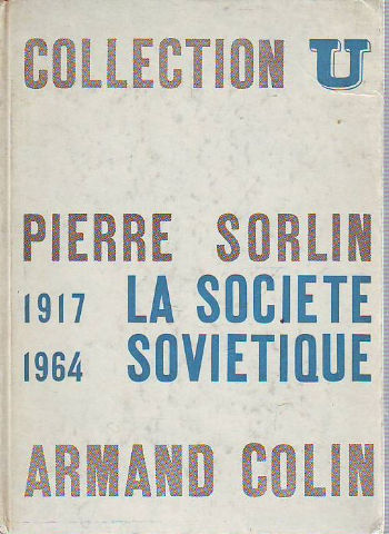 LA SOCIETE SOVIETIQUE 1917-1964.