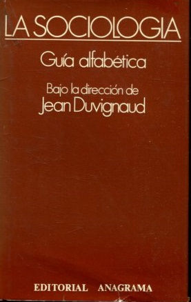 LA SOCIOLOGIA. GUIA ALFABETICA.