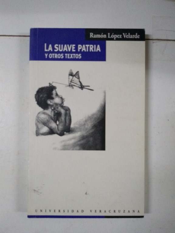La suave patria y otros textos