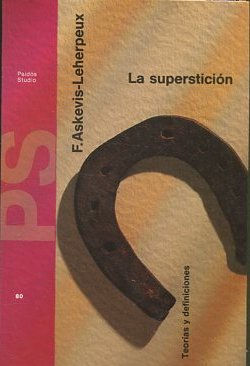 LA SUPERSTICION. TEORIAS Y DEFINICIONES.