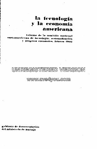 LA TECNOLOGIA Y LA ECONONOMIA AMERICANA. INFORME DE LA COMISION NACIONAL NORTEAMERICANA DE TECNOLOGIA, AUTOMATIZACION Y PROGRESO ECONOMICO. FEBRERO 1966.