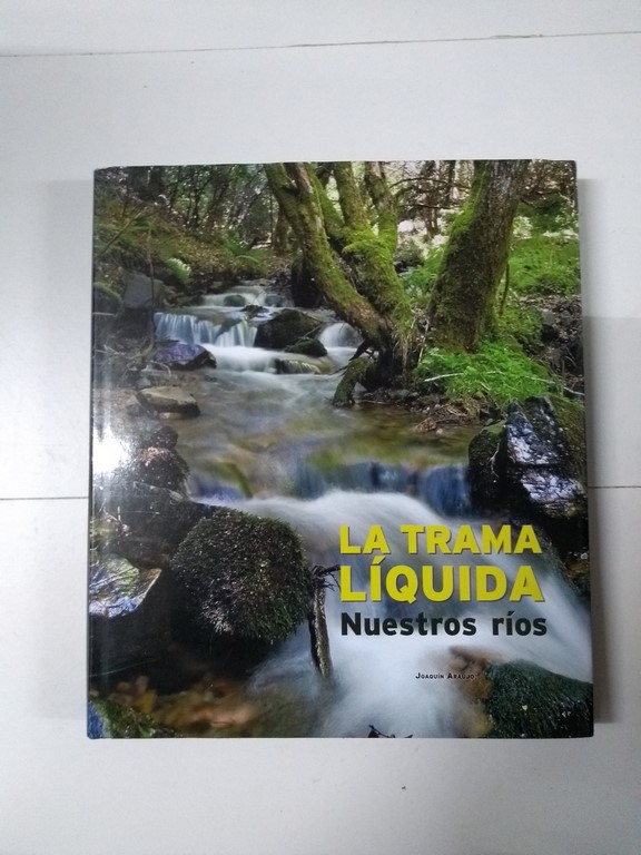 La trama líquida. Nuestros ríos