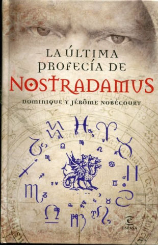 LA ULTIMA PROFECIA DE NOSTRADAMUS.