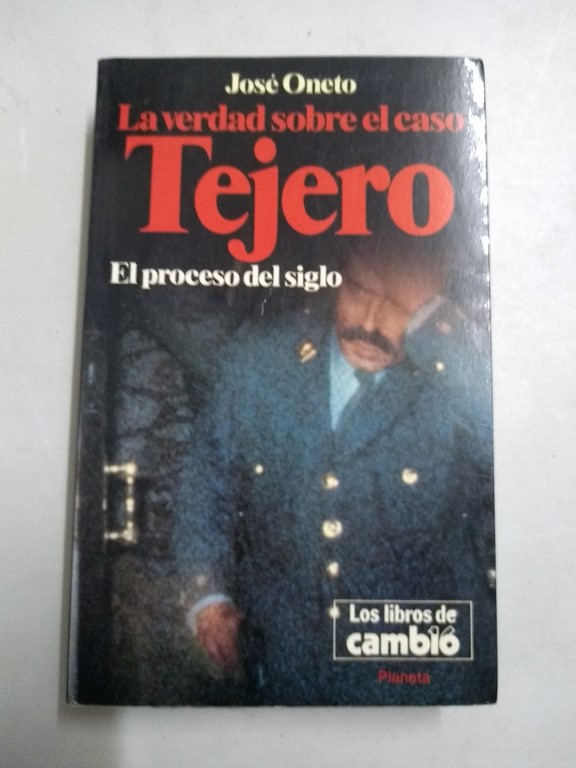 La verdad sobre el caso Tejero