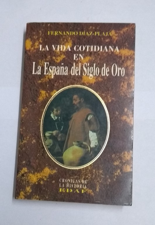 La vida cotidiana en La España del Siglo de Oro