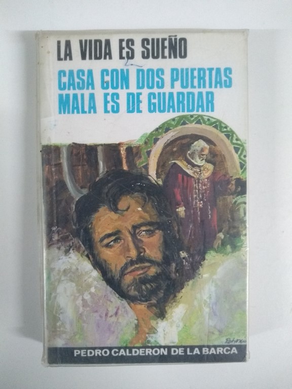 La vida es sueño. Casa con dos puertas mala es de guardar