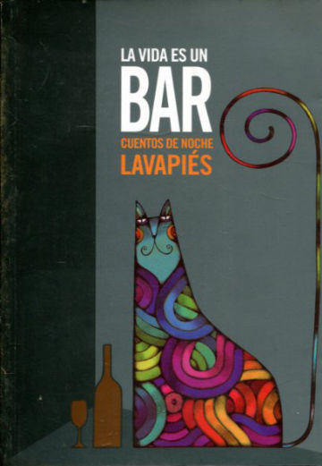 LA VIDA ES UN BAR. CUENTOS DE NOCHE EN LAVAPIES.