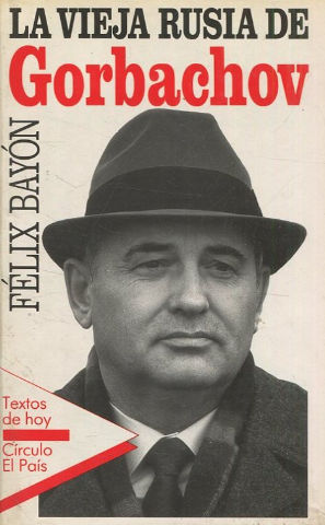 LA VIEJA RUSIA DE GORBACHOV.
