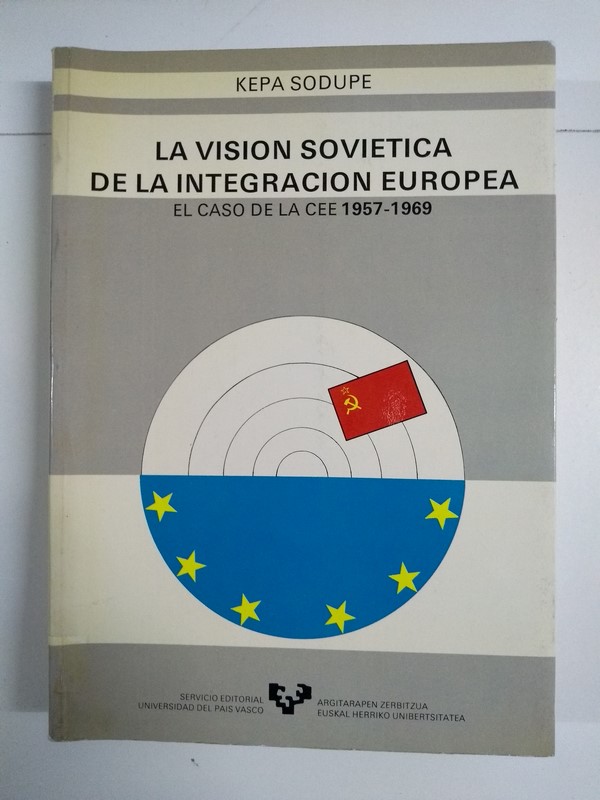 La visión Sovietica de la integración europea. El caso de la CEE 1957-1969