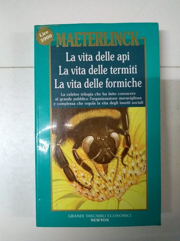 La vita delle api. La vita delle termiti. La vita delle formiche