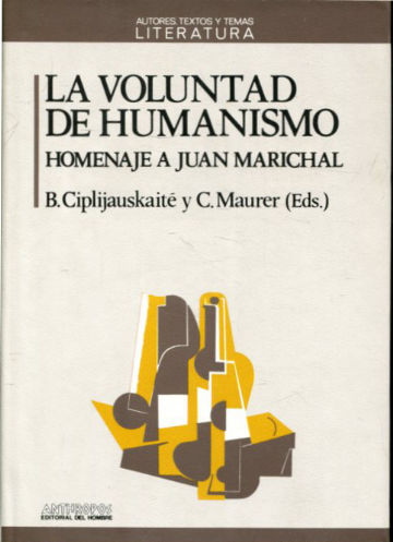 LA VOLUNTAD DEL HUMANISMO. HOMENAJE A JUAN MARICHAL.