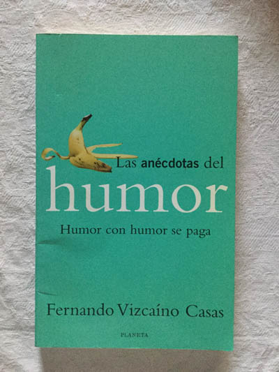 Las anécdotas del humor. Humor con humor se paga