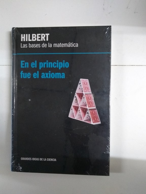 Las bases de la matemática. En el principio fue el axioma