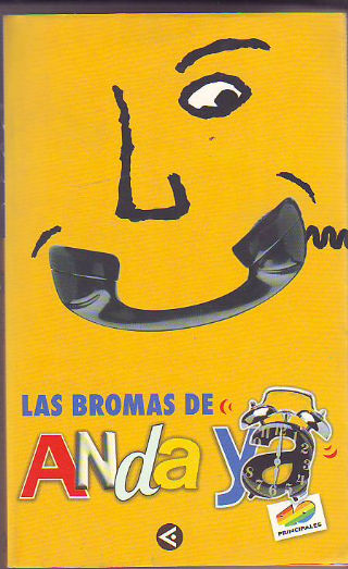 LAS BROMAS DE ANDA YA.