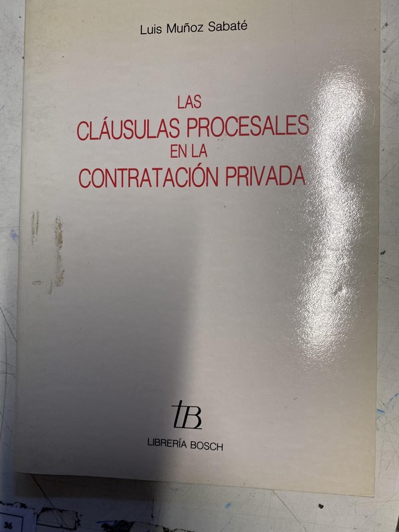 LAS CLAUSULAS PROCESALES EN LA CONTRATACION PRIVADA.