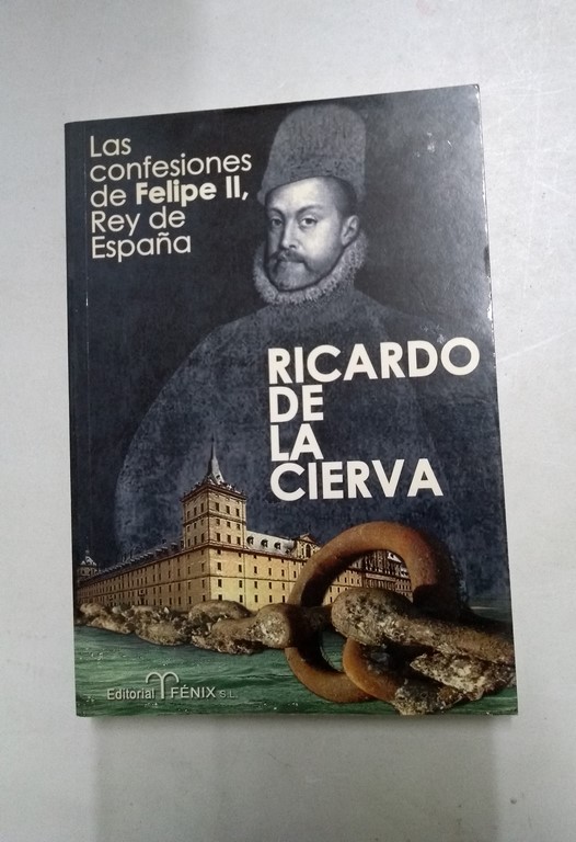 Las confesiones de Felipe II, Rey de España