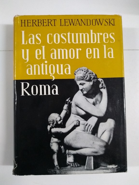 Las costumbres y el amor en la antigua Roma