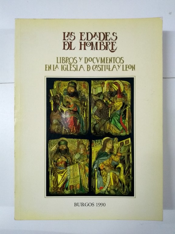 LAS EDADES DEL HOMBRE. Libros y Documentos en la Iglesia de Castilla y León