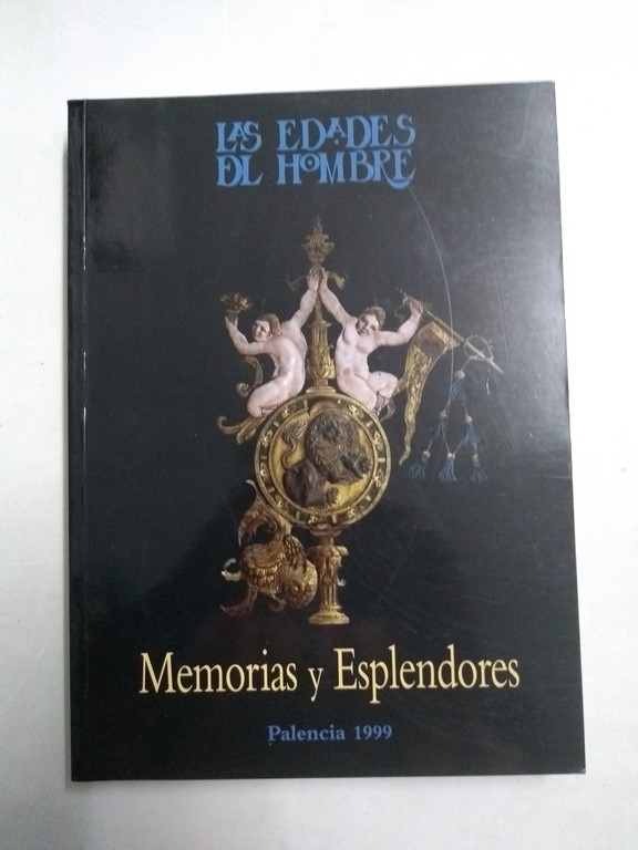 Las edades del hombre. Memorias y Esplendores