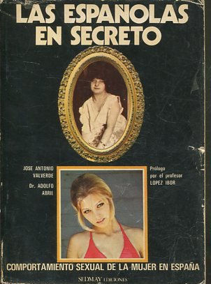 Las españolas en secreto. Comportamiento sexual de la mujer en España.