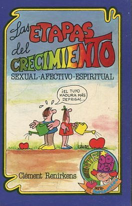 LAS ETAPAS DEL CRECIMIENTO SEXUAL-AFECTIVO-ESPIRITUAL.