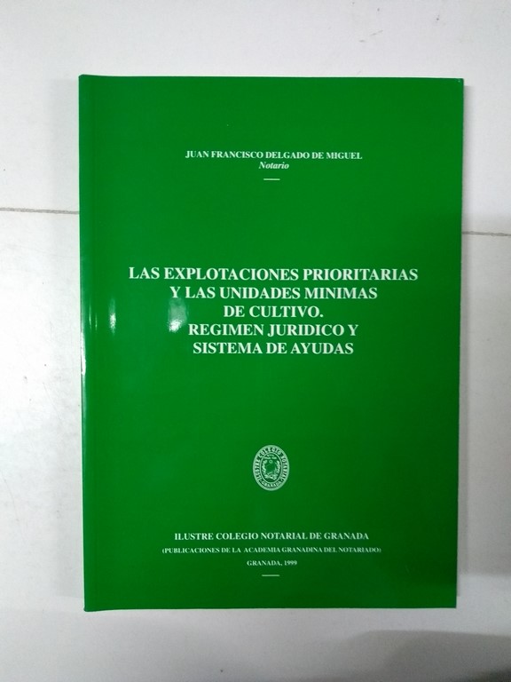 Las Explotaciones Prioritarias y las Unidades Mínimas de Cultivo. Régimen Jurídico y Sistema de Ayudas