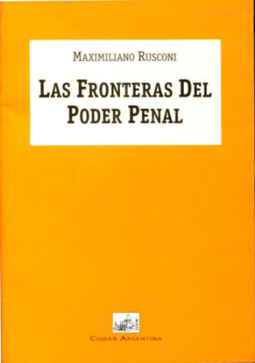 LAS FRONTERAS DEL PODER PENAL.