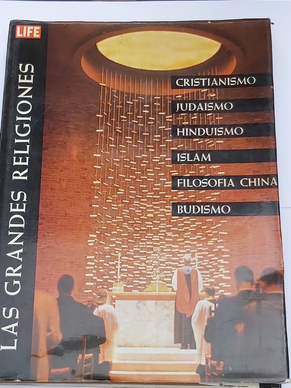 Las grandes religiones. Cristianismo, Judaismo, Islamismo, Hinduismo, Filosofía China, Budismo