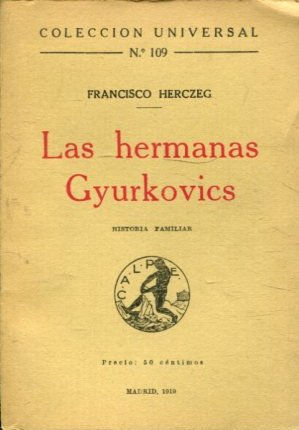 LAS HERMANAS GYURKOVICS. COLECCION UNIVERSAL.