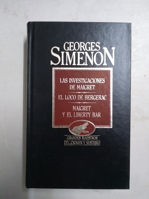 Las investigaciones de Maigret. El loco de Bergerac. Maigret y el liberty Bar,