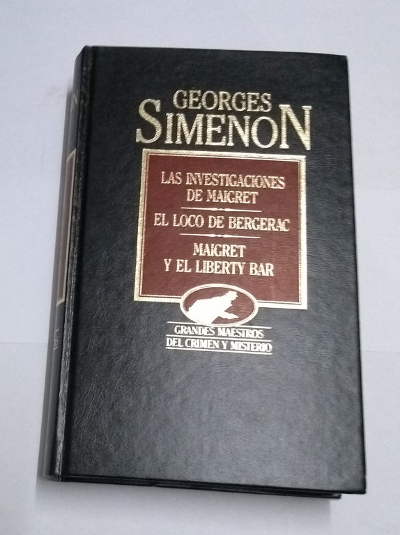 Las investigaciones de Maigret. El loco de Bergerac. Maigret y el Liberty Bar,