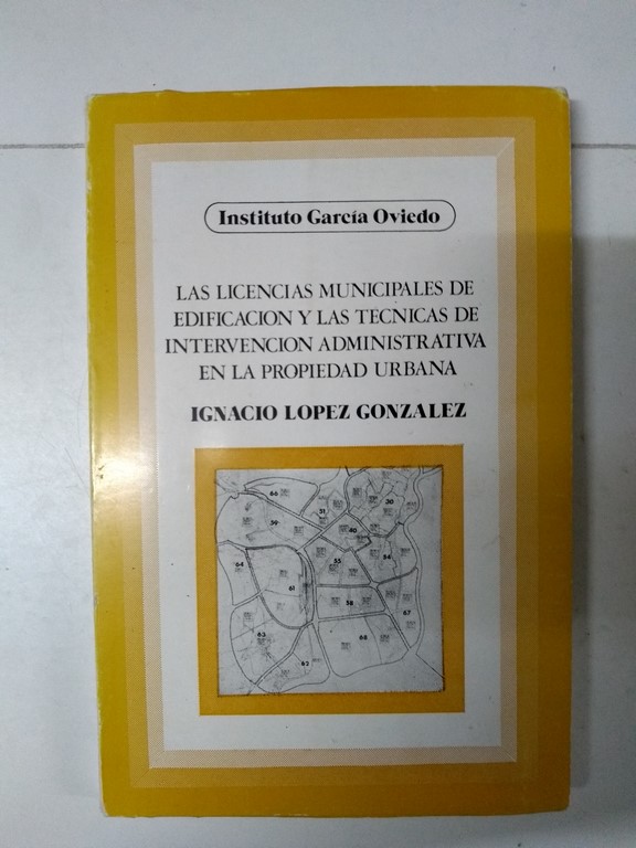 Las licencias municipales de edificación y las técnicas de intervención administrativa en la propiedad urbana