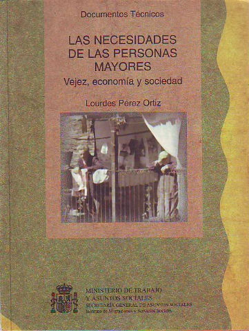 LAS NECESIDADES DE LAS PERSONAS MAYORES. VEJEZ, ECONOMIA Y SOCIEDAD.