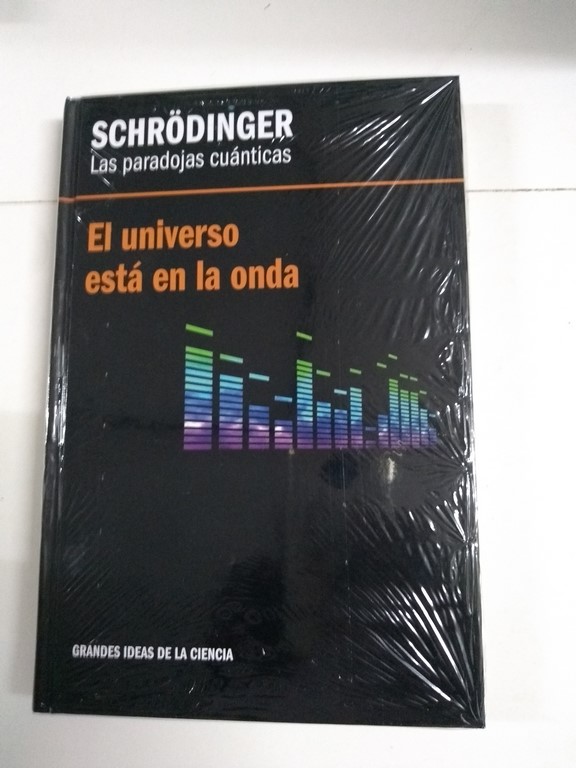 Las paradojas cuánticas. El universo está en la onda