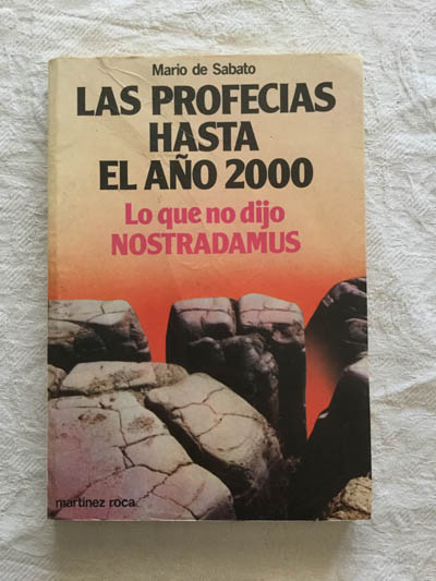 Las profecías hasta el año 2000. lo que no dijo Nostradamus