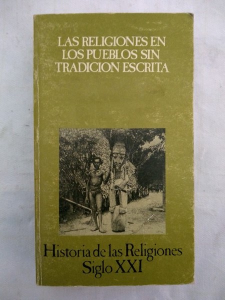 Las religiones en los pueblos sin tradicion escrita. Historia de las Religiones.